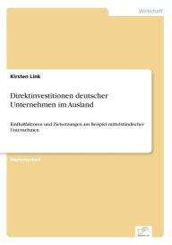 Direktinvestitionen deutscher Unternehmen im Ausland - Kirsten Link