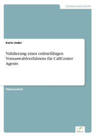 Validierung eines onlinefähigen Vorauswahlverfahrens für CallCenter Agents Karin Joder Author