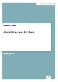 Alkoholismus und Psychose Franziska Boes Author