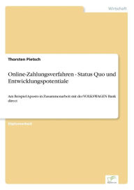 Online-Zahlungsverfahren - Status Quo und Entwicklungspotentiale: Am Beispiel Aposto in Zusammenarbeit mit der VOLKSWAGEN Bank direct Thorsten Pietsch