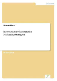 Internationale kooperative Marketingstrategien Simone Biock Author