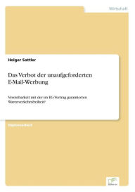 Das Verbot der unaufgeforderten E-Mail-Werbung - Holger Sattler