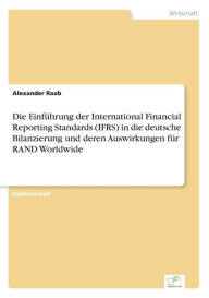Die Einfï¿½hrung der International Financial Reporting Standards (IFRS) in die deutsche Bilanzierung und deren Auswirkungen fï¿½r RAND Worldwide Alexa