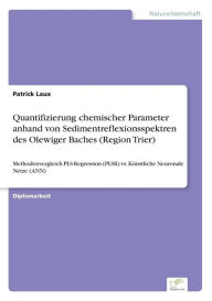 Quantifizierung chemischer Parameter anhand von Sedimentreflexionsspektren des Olewiger Baches (Region Trier): Methodenvergleich PLS-Regression (PLSR)