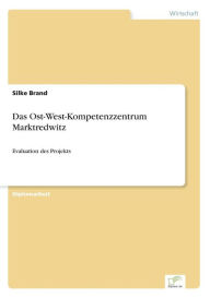 Das Ost-West-Kompetenzzentrum Marktredwitz: Evaluation des Projekts Silke Brand Author