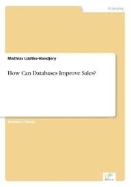 How Can Databases Improve Sales? - Mathias Lüdtke-Handjery