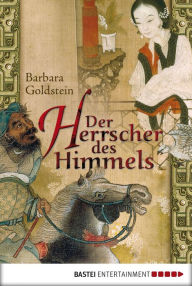 Der Herrscher des Himmels: Historischer Roman Barbara Goldstein Author