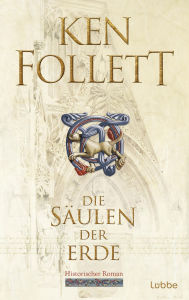 Die Säulen der Erde (The Pillars of the Earth) Ken Follett Author