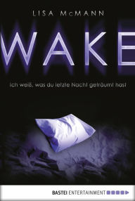WAKE - Ich weiß, was du letzte Nacht geträumt hast Lisa McMann Author