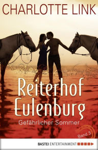Reiterhof Eulenburg - Gefährlicher Sommer: Band 3 Charlotte Link Author