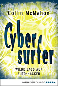 Cybersurfer: Wilde Jagd auf Auto-Hacker Collin McMahon Author