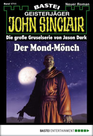 John Sinclair 1711: Der Mond-Mönch Jason Dark Author