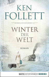 Winter der Welt: Die Jahrhundert-Saga. Roman Ken Follett Author