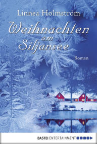 Weihnachten am Siljansee Linnea HolmstrÃ¶m Author