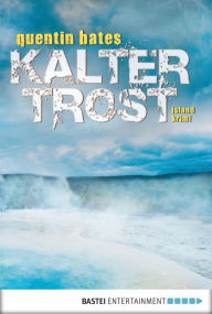 Kalter Trost: Island-Krimi Quentin Bates Author
