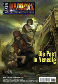 Maddrax 316: Die Pest in Venedig Michelle Stern Author