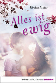 Alles ist ewig Kirsten Miller Author