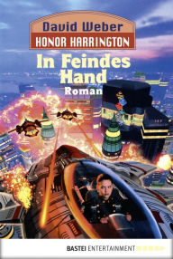Honor Harrington: In Feindes Hand: Bd. 7 David Weber Author