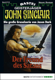 John Sinclair - Folge 0710: Der Freund des Satans (3. Teil) Jason Dark Author