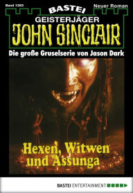 John Sinclair - Folge 1363: Hexen, Witwen und Assunga Jason Dark Author