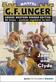 G. F. Unger Sonder-Edition 2: Jamie und Clyde G. F. Unger Author