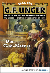 G. F. Unger Sonder-Edition 6: Die Gun-Sisters G. F. Unger Author