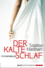 Der kalte Schlaf: Psychothriller Sophie Hannah Author
