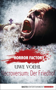 Horror Factory - Necroversum: Der Friedhof Uwe Voehl Author