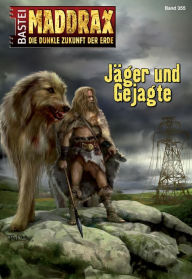 Maddrax 355: Jäger und Gejagte Michelle Stern Author