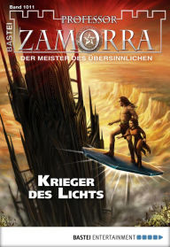 Professor Zamorra 1011: Krieger des Lichts Manfred H. RÃ¼ckert Author
