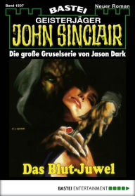 John Sinclair 1507: Das Blut-Juwel Jason Dark Author