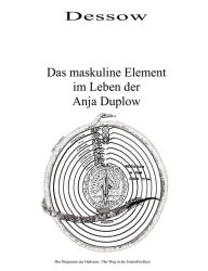 Das maskuline Element im Leben der Anja Duplow Hans-Joachim Dessow Author