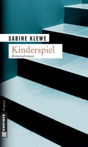 Kinderspiel: Der zweite Katrin-Sandmann-Krimi Sabine Klewe Author