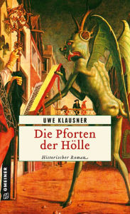 Die Pforten der HÃ¶lle: Historischer Roman Uwe Klausner Author