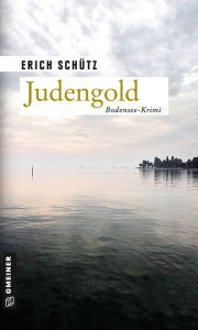 Judengold: Kriminalroman Erich SchÃ¼tz Author