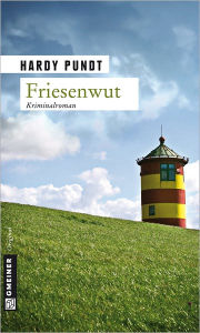 Friesenwut: Kriminalroman Hardy Pundt Author