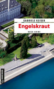 Engelskraut: Kriminalroman Gabriele Keiser Author