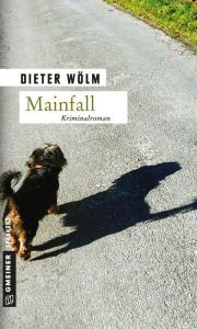 Mainfall: Kriminalroman Dieter Wölm Author