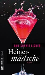 Heinermädsche: Roman Ann-Sophie Aigner Author