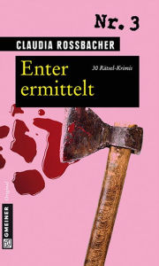 Enter ermittelt: 30 Rätsel-Krimis - Claudia Rossbacher
