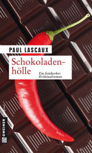 SchokoladenhÃ¶lle: MÃ¼llers sechster Fall Paul Lascaux Author