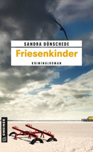 Friesenkinder: Kriminalroman Sandra Dünschede Author