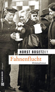 Fahnenflucht: Kriminalroman Horst (-ky) Bosetzky Author