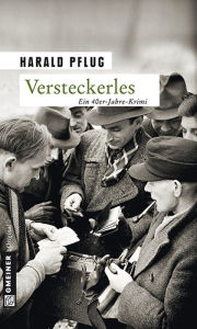 Versteckerles: Ein 40er-Jahre-Krimi aus Karlsruhe - Harald Pflug