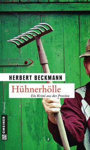 HÃ¼hnerhÃ¶lle: Kriminalroman Herbert Beckmann Author
