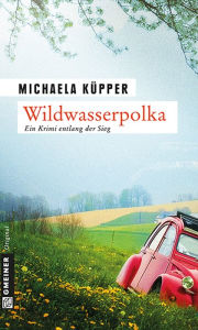 Wildwasserpolka: Kriminalroman Michaela Küpper Author