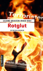 Rotglut: Kriminalroman Liliane Skalecki Author