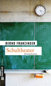 Schultheater: Ein Fall fÃ¼r Tannenberg Bernd Franzinger Author