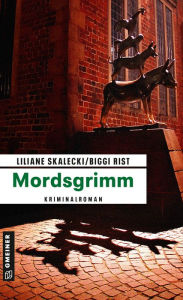 Mordsgrimm: Kriminalroman Liliane Skalecki Author