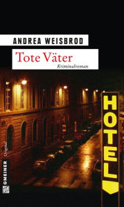 Tote Väter: Kriminalroman Andrea Weisbrod Author